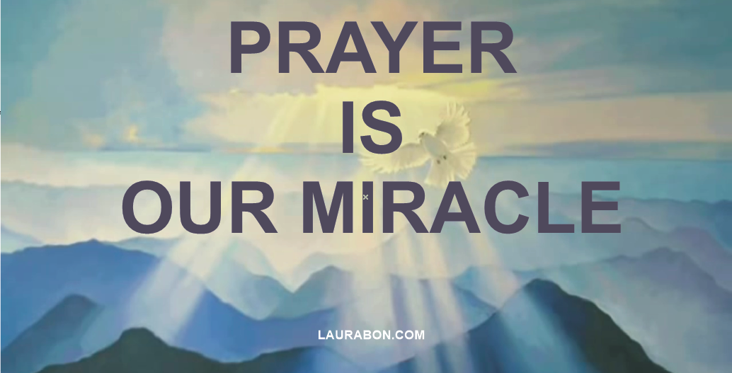 Prayer Is Our Miracle