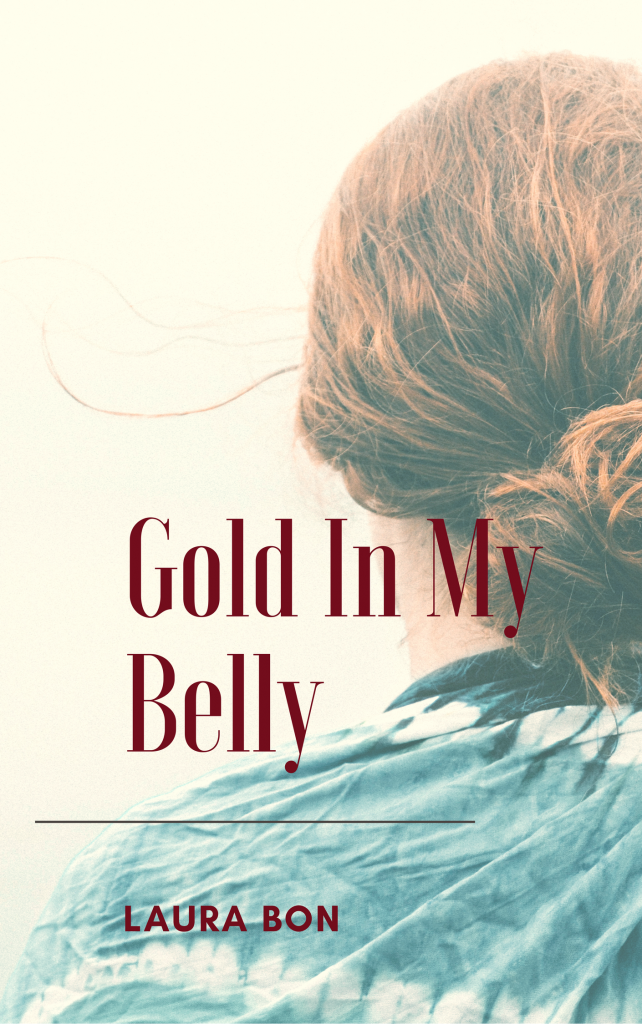 Gold In My Belly – Chapter 1
