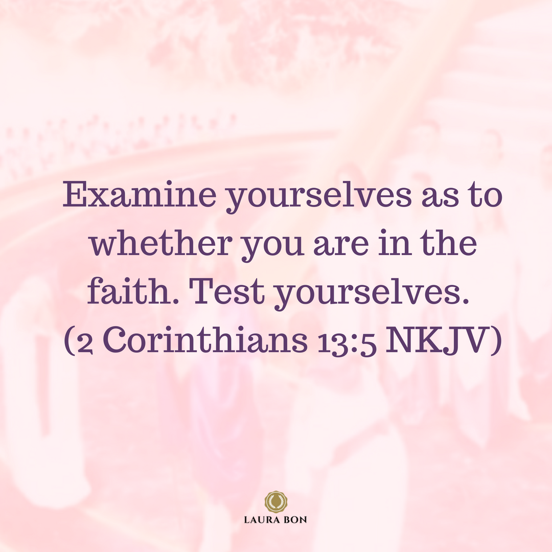 Examine Yourselves As To Whether You Are In The Faith