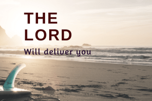 The Lord Will Deliver You
