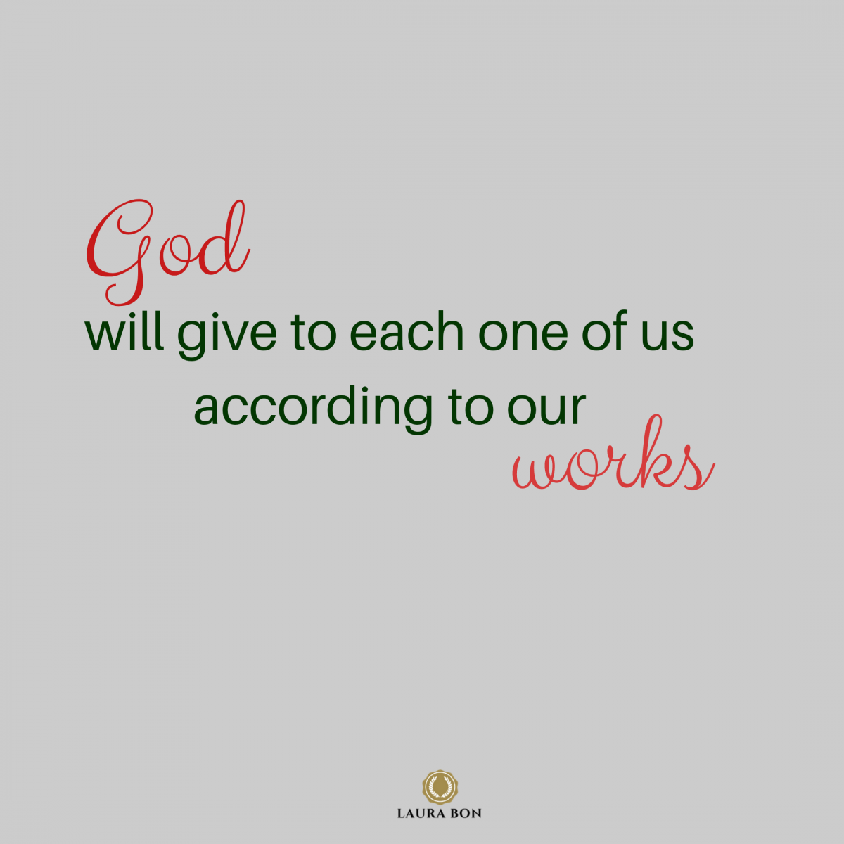 According To Our Works