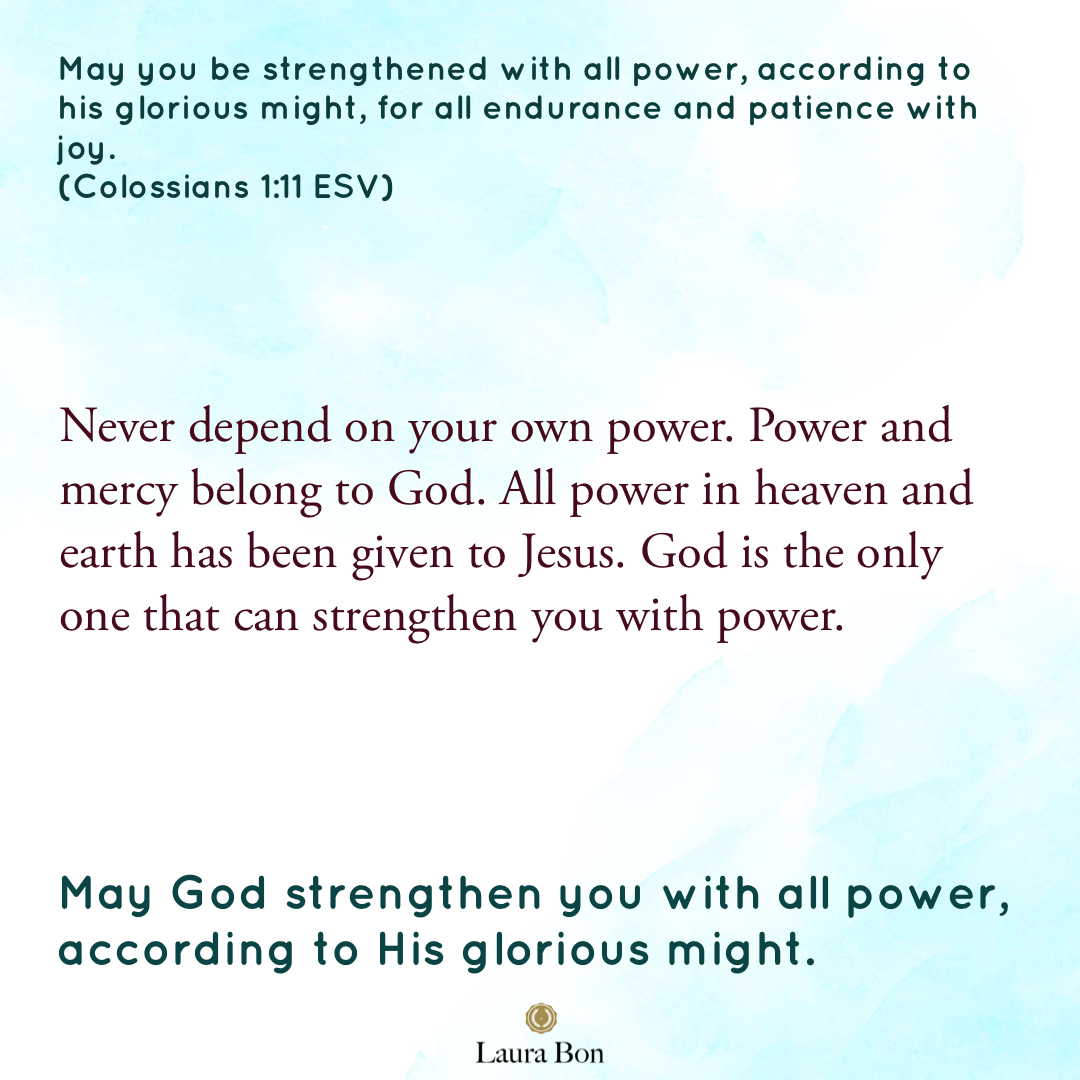 May You Be Strengthened With All Power