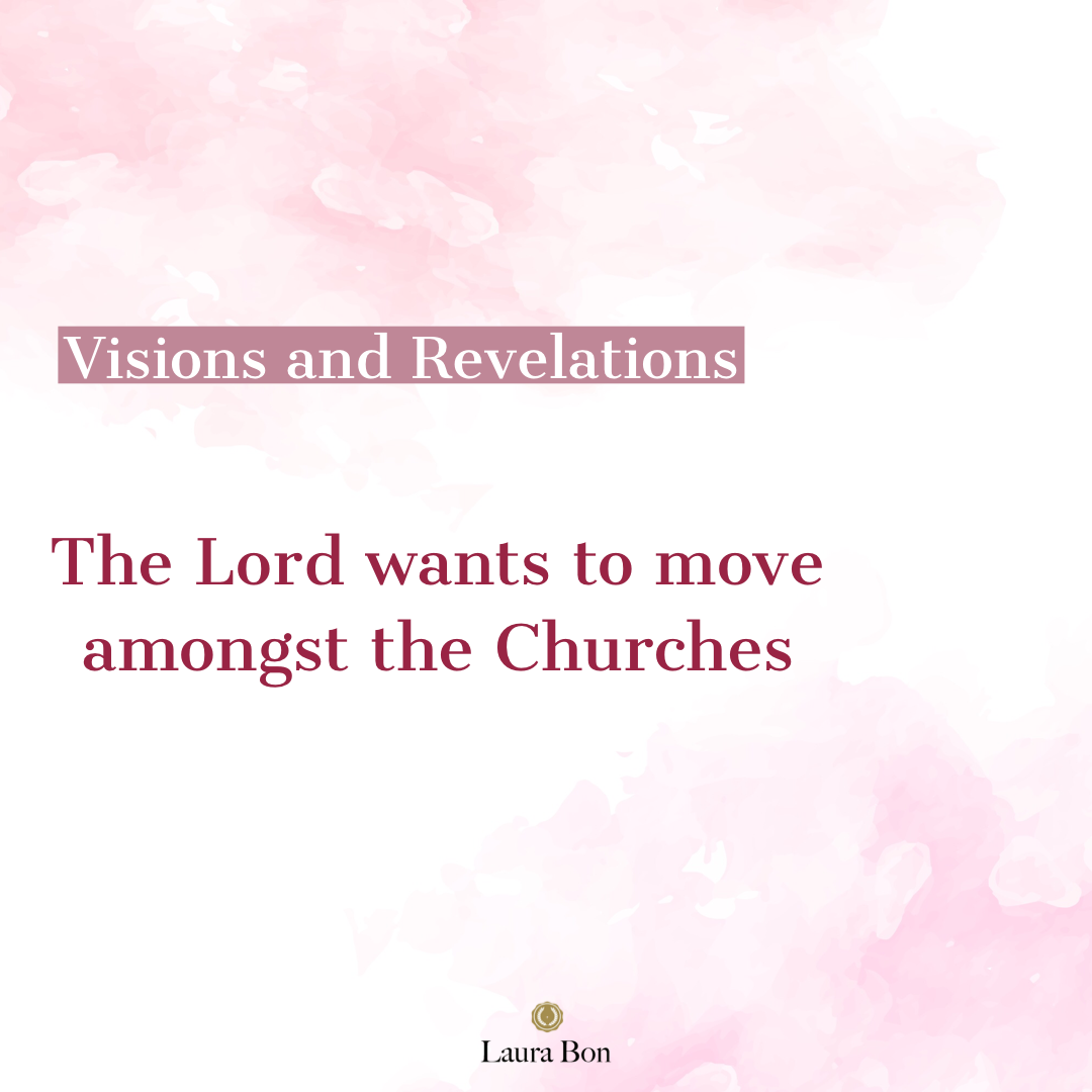 Visions And Revelations   – The Lord Wants To Move Amongst The Churches