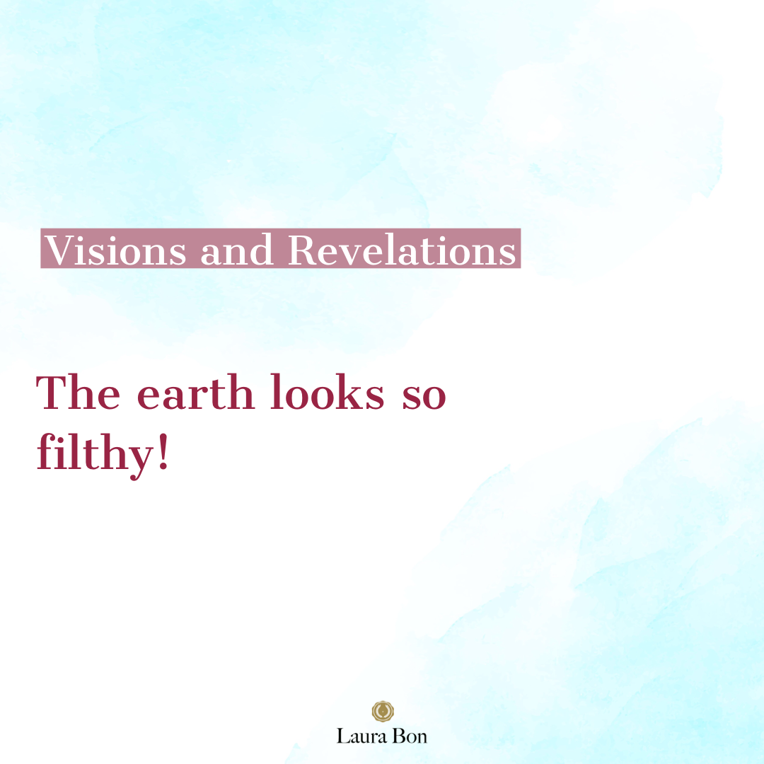 Visions And Revelations -The Earth Looks So Filthy!