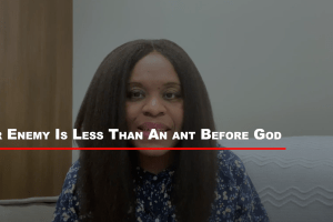 Your Enemy Is Less Than An Ant Before God