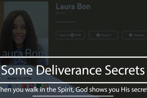Some Deliverance Secrets – When You Walk in the Spirit, God Shows You His Secrets