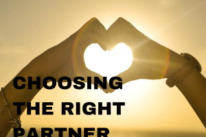 CHOOSING THE RIGHT PARTNER