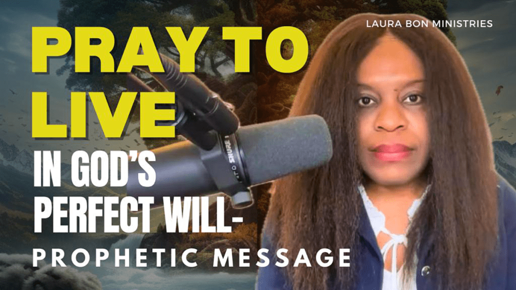 Pray To Be In God’s Perfect Will – Prophetic Message With Healing And Deliverance Prayers