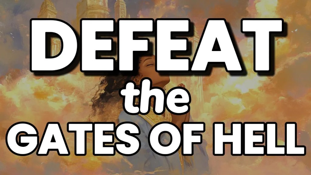 Defeat the Gates of Hell With Great Faith